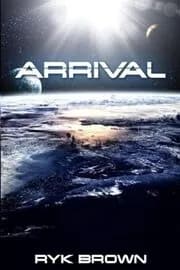 Book cover for "Arrival" by Ryk Brown