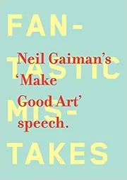 Book cover for "Make Good Art" by Neil Gaiman