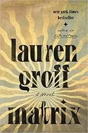 Book cover for "Matrix" by Lauren Groff